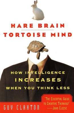 Hare Brain, Tortoise Mind : How Intelligence Increases When You Think Less - Thryft