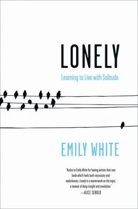 Lonely : Learning to Live with Solitude - Thryft