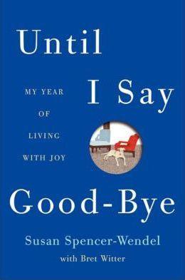 Until I Say Good-Bye : My Year of Living with Joy - Thryft