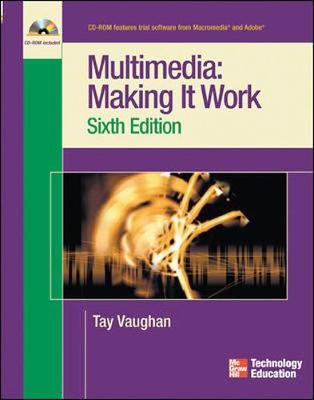 Multimedia: Making it Work, Sixth Edition