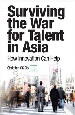Surviving the War for Talent in Asia : How Innovation Can Help