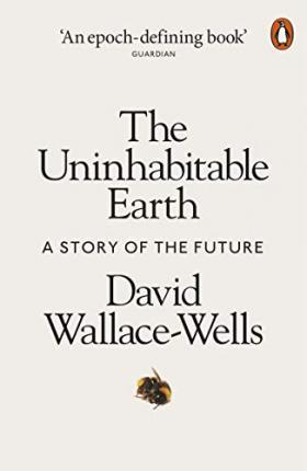 The Uninhabitable Earth : A Story of the Future - Thryft