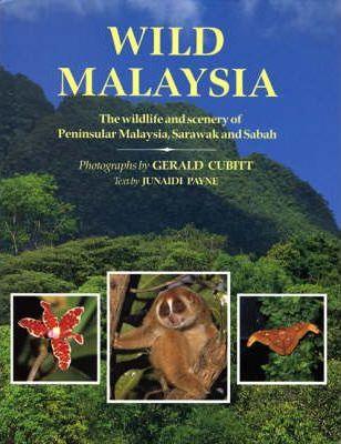 Wild Malaysia : The Wildlife and Scenery of Peninsular Malaysia, Sarawak, and Sabah - Thryft