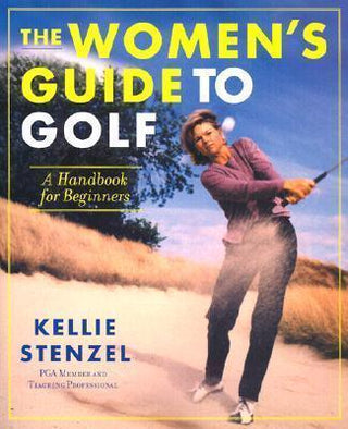 The Women's Guide to Golf : A Handbook for Beginners - Thryft