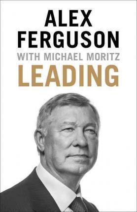 Leading : Learning from Life and My Years at Manchester United - Thryft