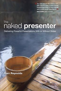 Naked Presenter, The : Delivering Powerful Presentations With or Without Slides - Thryft