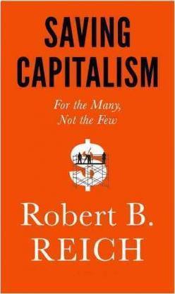 Saving Capitalism : For the Many, Not the Few - Thryft
