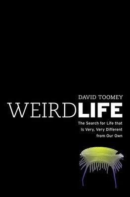 Weird Life : The Search for Life That Is Very, Very Different from Our Own - Thryft