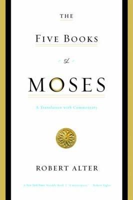 The Five Books of Moses : A Translation with Commentary