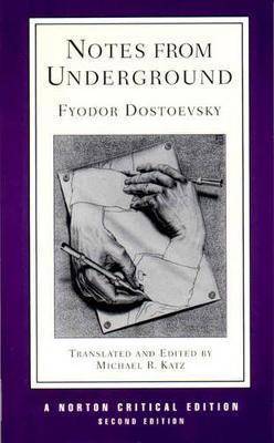 Notes From Underground - An Authoritative Translation, Backgrounds And Sources, Responses, Criticism - Thryft