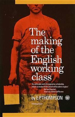 The Making of the English Working Class - Thryft