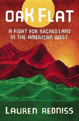 Oak Flat : A Fight for Sacred Land in the American West - Thryft