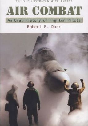 Air Combat : An Oral History of Fighter Pilots