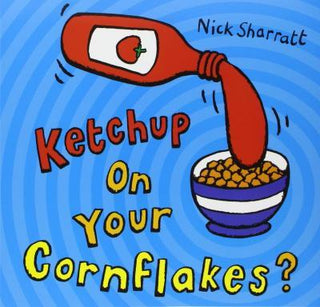 Ketchup on Your Cornflakes? - Thryft
