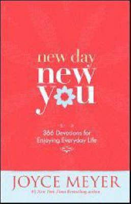 New Day, New You : 366 Devotions for Enjoying Everyday Life