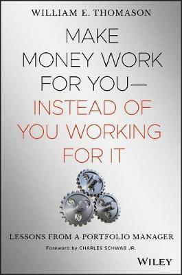 Make Money Work For You--Instead Of You Working For It - Lessons From A Portfolio Manager - Thryft