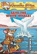 Save the White Whale! (Geronimo Stilton #45) - Thryft