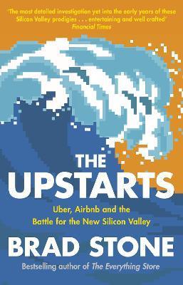 The Upstarts : Uber, Airbnb and the Battle for the New Silicon Valley - Thryft