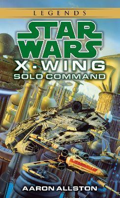 Solo Command: Star Wars Legends (X-Wing) - Thryft