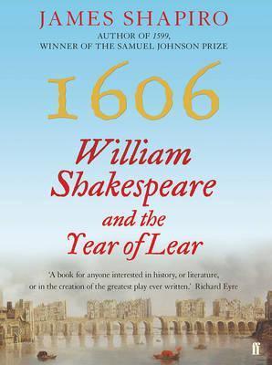 1606 : William Shakespeare and the Year of Lear - Thryft