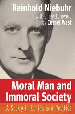 Moral Man and Immoral Society : A Study in Ethics and Politics - Thryft