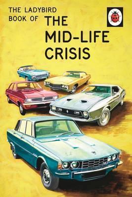 The Ladybird Book of the Mid-Life Crisis - Thryft