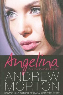 Angelina : An Unauthorised Biography