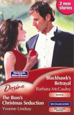 Blackhawk's Betrayal/The Boss's Christmas Seduction - Thryft
