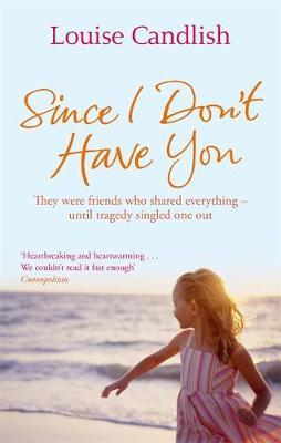 Since I Don't Have You : The gripping, emotional novel from the Sunday Times bestselling author of Our House