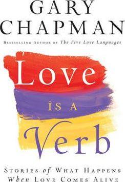 Love is a Verb : Stories of What Happens When Love Comes Alive - Thryft