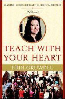 Teach with Your Heart : Lessons I Learned from the Freedom Writers - Thryft