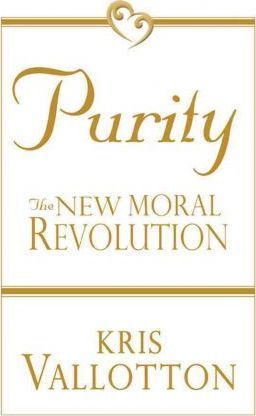 Purity : The New Moral Revolution