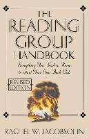 The Reading Group Handbook : Everything You Need to Know to Start Your Own Book Club