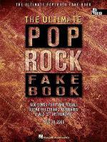 The Ultimate Pop Rock Fake Book : Over 500 Songs for Piano, Vocal, Guitar, Electronic Keyboards & All "C" Instruments 1955 to Present