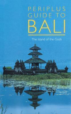 Periplus Guide to Bali : The Island of the Gods - Thryft