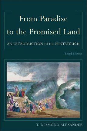 From Paradise to the Promised Land : An Introduction to the Pentateuch - Thryft