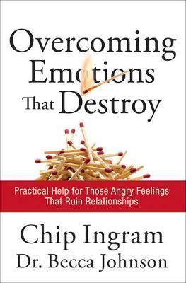 Overcoming Emotions that Destroy : Practical Help for Those Angry Feelings That Ruin Relationships - Thryft
