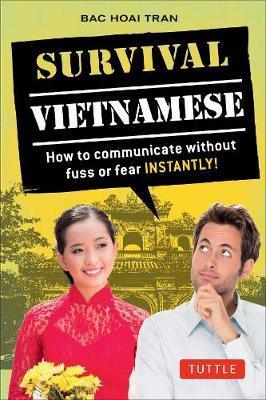 Survival Vietnamese : How to Communicate without Fuss or Fear - Instantly! (Vietnamese Phrasebook & Dictionary) - Thryft