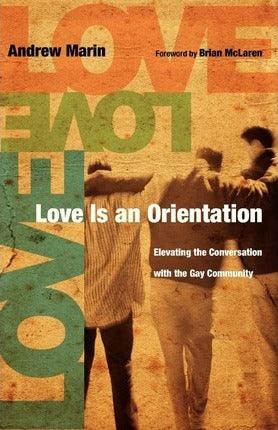 Love Is an Orientation : Elevating the Conversation with the Gay Community - Thryft