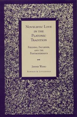 Novelistic Love In The Platonic Tradition - Fielding, Faulkner, And The Postmodernists - Thryft