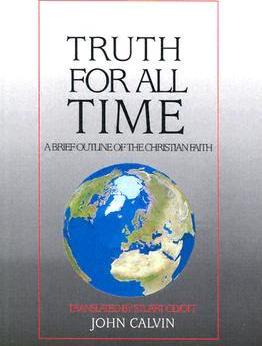 Truth for All Time : A Brief Outline of the Christian Faith