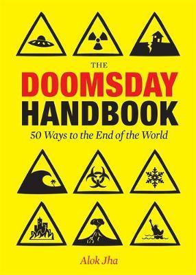 The Doomsday Handbook : 50 Ways to the End of the World