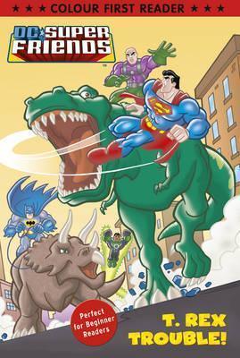 DC Super Friends: T. Rex Trouble! : Colour First Reader - Thryft