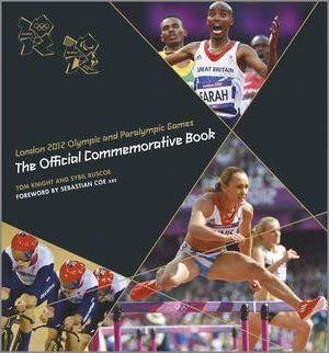 London 2012 Olympic and Paralympic Games : The Official Commemorative Book - Thryft