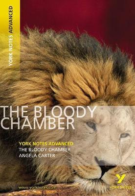 The Bloody Chamber: York Notes Advanced - Thryft