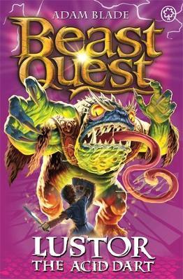 Beast Quest: Lustor the Acid Dart : Series 10 Book 3