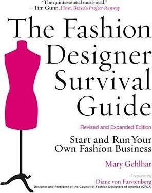 The Fashion Designer Survival Guide, Revised and Expanded Edition : Start and Run Your Own Fashion Business - Thryft