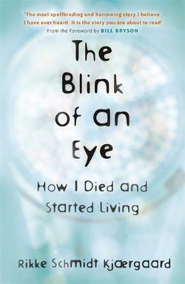 The Blink of an Eye : How I Died and Started Living - Thryft