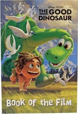 Disney Pixar The Good Dinosaur Book of the Film - Thryft