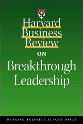 "Harvard Business Review" on Breakthrough Leadership
